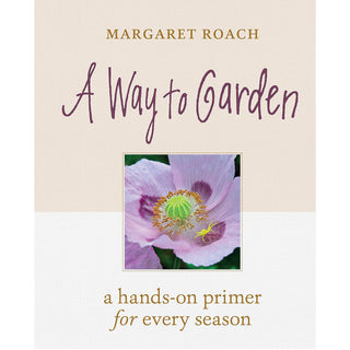 A WAY TO GARDEN - Margaret Roach