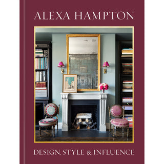 DESIGN, STYLE AND INFLUENCE - Alexa Hampton (SIGNED COPY)